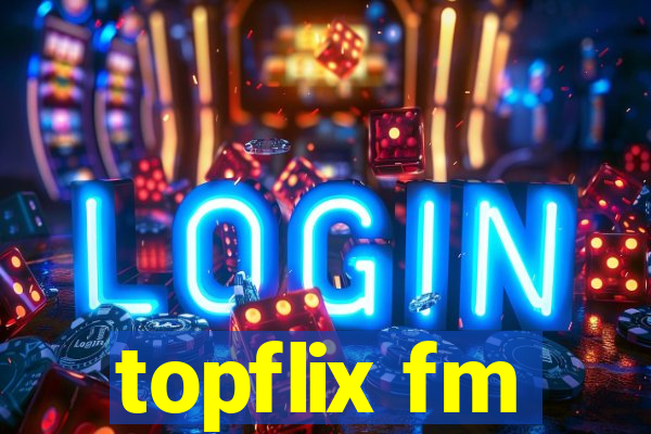 topflix fm